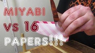 16 PAPERS!!!!!! vs MIYABI 5000MCD