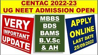 UG NEET ADMISSION OPEN | CENTAC 2022-23 UG NEET ADMISSION TO MBBS/ BDS/ BAMS/ B.V.Sc  & AH | UG NEET