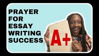 PRAYER FOR ESSAY WRITING SUCCESS | Prayers to Excel on Your Essay and End Writer's Block