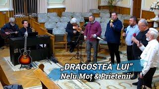 „DRAGOSTEA LUI” - NELU MOȚ & PRIETENII