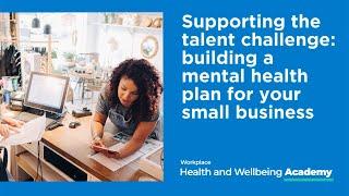 Bupa | Workplace Health & Wellbeing Academy | Building a mental health plan for your small business