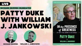 Richard Skipper Celebrates Patty Duke with William J. Jankowski