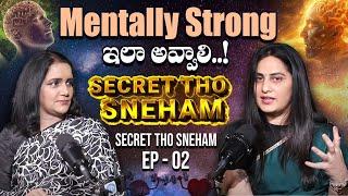 Dr.Kavya Dendukuri About Mentally and Emotionally Strong ఎలా అవ్వాలి..? | Swapna | Secret Tho Sneham