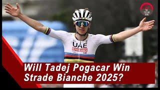 Why NO ONE Can BEAT Tadej Pogacar at Strade Bianche 2025