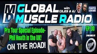 Phil Heath GMR Pro Tour Special |  MD Global Muscle Radio Ep. 30