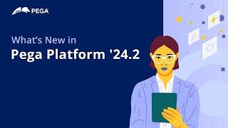 What's New in Pega Platform '24.2