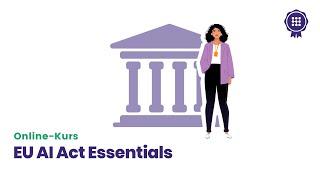 EU AI Act Essentials: Kostenloser Online-Kurs auf dem KI-Campus