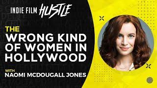 The Wrong Kind of Women in Hollywood | Naomi McDougall Jones