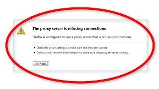 How To Fix The Proxy Server Is Refusing Connections Error On Firefox