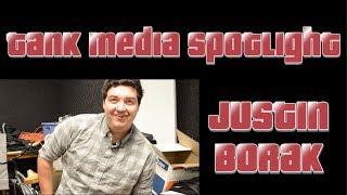 Justin Borak | Tank Media Spotlight