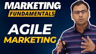 Agile Marketing | Agile Marketing Methodology to Grow Business| Marketing Fundamentals |  #18