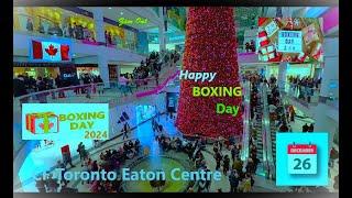 CANADA Boxing Day 2024 — Toronto Eaton Centre: North America Busiest Shopping Centre #BoxingDayChaos