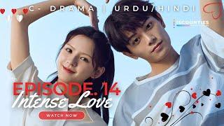 Intense Love - Episode 14 | C-Drama - Urdu/Hindi | Zhang Yu Xi - Ding Yu - Wu Yang | Streaming Now