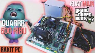 #12 RAKIT PC 500 Ribuan Bisa Main GTA V, PUBG Lite, CS GO, Dota 2 2019