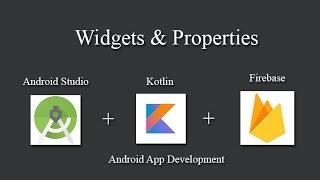 Kotlin Android tutorial Widgets and Properties Part 3  android studio