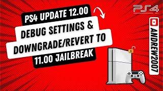 PS4 Jailbreak 12.00 Downgrading To Jailbreak 11.00 (Testkit)