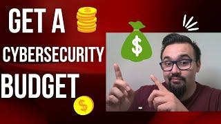 Cybersecurity Budget | Why is a Cybersecurity Budget Needed | Get a Budget