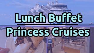 Princess Cruises Lunch Buffet | Sky Princess