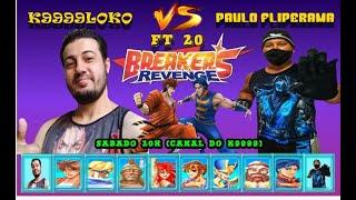 #BREAKERS REVENGE FT 20 K99LOKO VS PAULO FLIPERAMA #RUMO3K