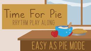 Time for Pie [Easy Mode] - Rhythm Play Along