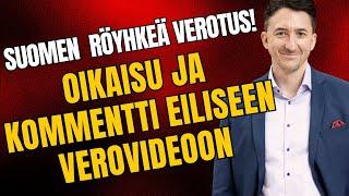 Oikaisu ja kommentti eiliseen verovideoon | Näin röyhkeää verotus Suomessa on!