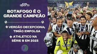 BOTAFOGO CAMPEÃO BRASILEIRO 2024; PALMEIRAS DECEPCIONA; ATHLETICO É REBAIXADO | G4 BANDSPORTS