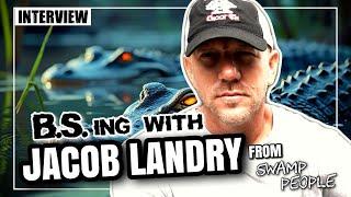 B.S.ing With Jacob Landry From Swamp People