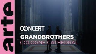 Grandbrothers à la Cathédrale de Cologne @ ARTE Concert