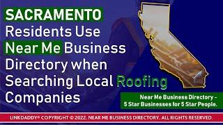 Sacramento Residents Use Near Me Business Directory when Searching Local Roofing Companies