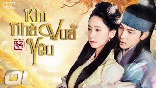 KHI NHÀ VUA YÊU - TẬP 1 [Lồng Tiếng] Phim Cổ Trang Tình Cảm Hàn Quốc Hay Nhất 2025 |YOONA x IM SIWAN