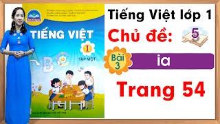 Tiếng việt lớp 1 sách chân trời sáng tạo - Chủ đề 5 - Bài 3 |ia|Tiếng việt lớp 1