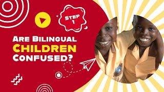 Are Bilingual Children Confused?