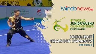 HIGHLIGHT - ISKANDER USMANOV | KEJUARAAN DUNIA WUSHU JUNIOR 2022 - TAOLU NANQUAN