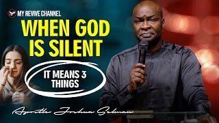 WHEN GOD IS SILENT || Understanding God's Silence - Apostle Joshua Selman