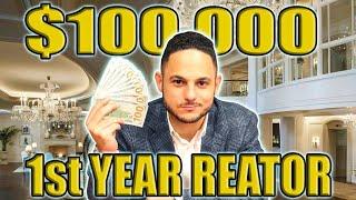 Millionaire Realtor Explains How to make $100,000 in your FIRST YEAR in REAL ESTATE (Step by Step)