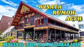 WISATA RUMOH ACEH || MENGENAL ACEH DI MASA KERAJAAN