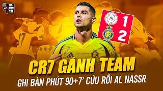 RONALDO GHI BÀN PHÚT 90+7’ CỨU RỖI AL NASSR: BÀN THẮNG THỨ 907 VÀ MÀN GÁNH TEAM SIÊU ĐẲNG CỦA CR7!