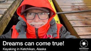 DREAMS CAN COME TRUE! | Kayaking in Alaska