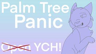 Palm Tree Panic // CLOSED YCH