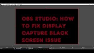 Fix for OBS: Display capture black screen. Quick and easy to follow tutorial!