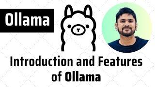 Ollama Introduction and Features | Ollama Tutorial for Beginners | Run LLMs locally | Amit Thinks