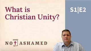 What is Christian Unity? with Luke Beets