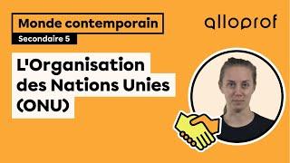 L'Organisation des Nations Unies (ONU) | Monde contemporain | Alloprof