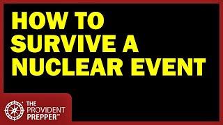 Tips to Make Sure You Can Survive a Nuclear Event