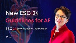 ESC 24: New Guidelines for the Management of Atrial Fibrillation