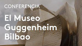 El Guggenheim de Bilbao: arquitectura y espectáculo | Luis Fernández-Galiano