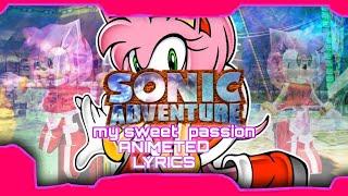 SONIC ADVENTURE MY SWEET PASSION ANIMATED LYRICS