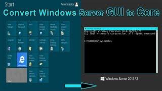 Successfully Convert Windows Server GUI to Core | Windows Server Core Editions...