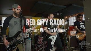 Red City Radio - "Joy Comes With the Morning" Live! from The Rock Room