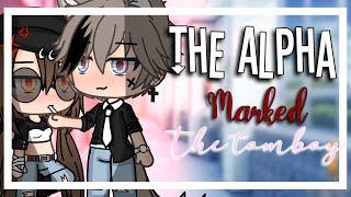 The alpha marked the tomboy || GLMM || GACHA life mini movie ||